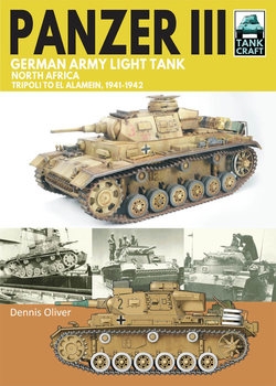 Panzer III: German Army Light Tank: North Africa Tripoli to El Alamein, 1941-1942 (TankCraft 36)