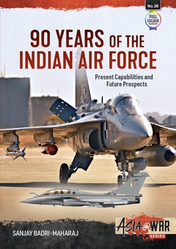 90 Years of the Indian Air Force: Present Capabilities and Future Prospects (Asia@War Series 30)