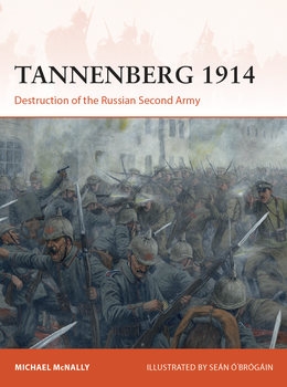 Tannenberg 1914: Destruction of the Russian Second Army (Osprey Campaign 386)