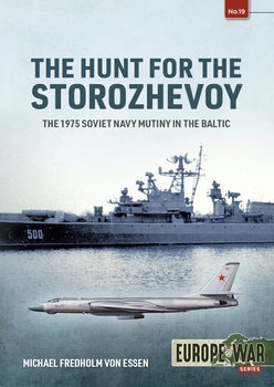 The Hunt for the Storozhevoy: The 1975 Soviet Navy Mutiny in the Baltic (Europe@War Series 19)