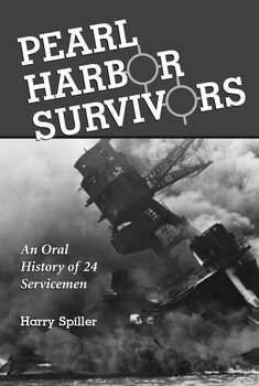 Pearl Harbor Survivors: An Oral History of 24 Servicemen