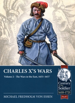 Charles X's Wars Volume 2: The Wars in the East, 1655-1657 (Century of the Soldier 1618-1721 87)