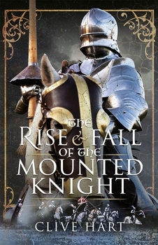 The Rise and Fall of the Mounted Knight
