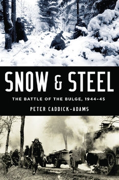 Snow and Steel: The Battle of the Bulge 1944-1945