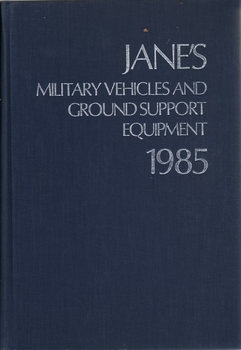 Jane’s Military Vehicles and Ground Support Equipment 1985