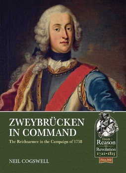 Zweybruecken in Command: The Reichsarmee in the Campaign of 1758 (From Reason to Revolution 1721-1815 №39)