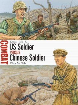 US Soldier vs Chinese Soldier: Korea 1951-1953 (Osprey Combat 59)
