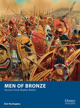 Men of Bronze: Ancient Greek Hoplite Battles (Osprey Wargames 24)