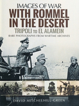 With Rommel in the Desert: Tripoli to El Alamein (Images of War)