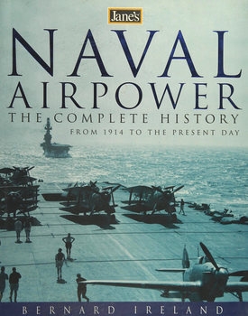 Jane's Naval Airpower: The Complete History From 1914 to the Present Day