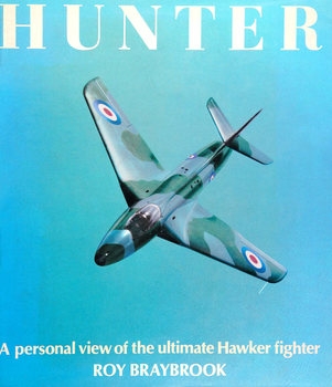 Hunter: A Personal View of the Ultimate Hawker Fighter 