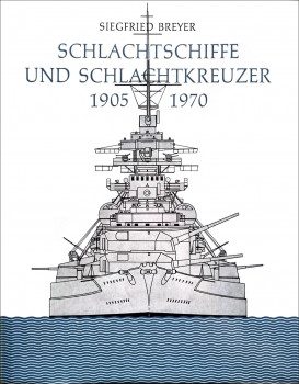 Schlachtschiffe und Schlachtkreuzer 1905-1970