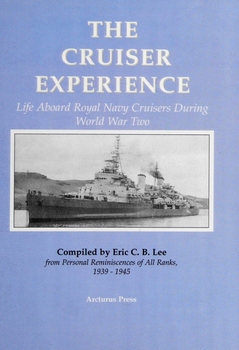 The Cruiser Experience: Life aboard Royal Navy Cruisers during World War Two