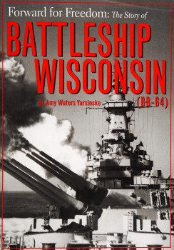 Forward for Freedom: The Story of Battleship Wisconsin (BB-64)