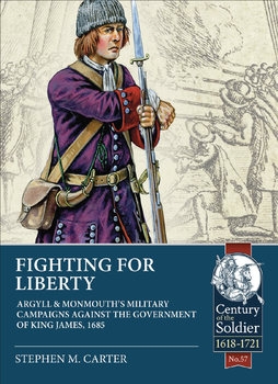 Fighting for Liberty (Century of the Soldier 1618-1721 №57)