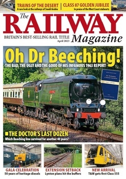 The Railway Magazine - April 2023