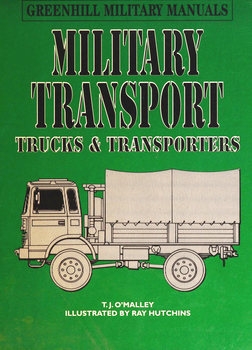 Military Ttransport: Trucks and Transporters (Greenhill Military Manuals)