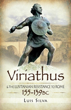 Viriathus And the Lusitanian Resistance to Rome 155-139 BC