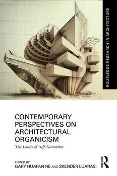 Contemporary Perspectives on Architectural Organicism The Limits of Self-Generation