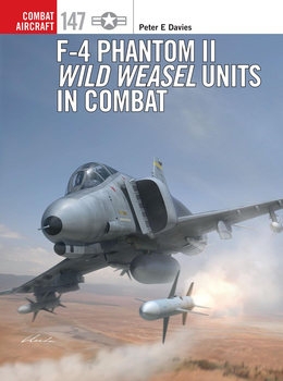 F-4 Phantom II Wild Weasel Units in Combat (Osprey Combat Aircraft 147)