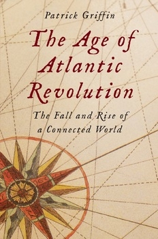 The Age of Atlantic Revolution: The Fall and Rise of a Connected World
