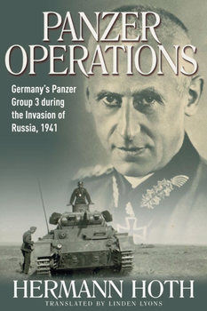 Panzer Operations: Germanys Panzer Group 3 during the Invasion of Russia, 1941