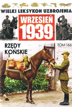 Rzedy Konskie (Wielki Leksykon Uzbrojenia: Wrzesien 1939 Tom 166)