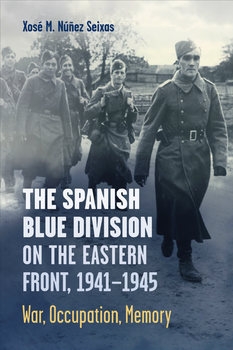 The Spanish Blue Division on the Eastern Front, 1941-1945
