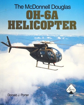 The McDonnell Douglas OH-6A Helicopter (Aero Series 38)