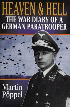Heaven and Hell: The War Diary of a German Paratrooper