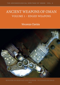 Ancient Weapons of Oman Volume 1: Edged Weapons / Ancient Weapons of Oman Volume 2: FirearmsAncient Weapons of Oman Volume 1: Edged Weapons / Ancient Weapons of Oman Volume 2: Firearms