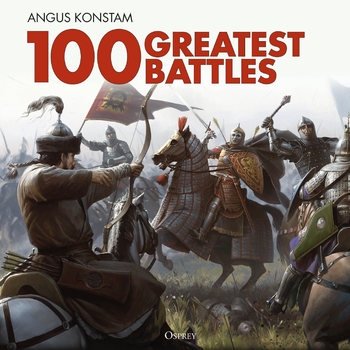 100 Greatest Battles (Osprey General Military)