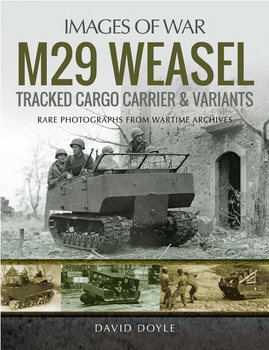 M29 Weasel: Tracked Cargo Carrier and Variants (Images of War)