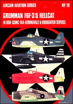 Aircam Aviation Series 19: Grumman F6F-3/5 Hellcat in USN-USMC-FAA-Aeronavale & Uruguayan Service