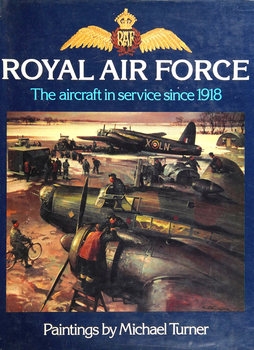 Royal Air Force: The Aircraft in Service since 1918