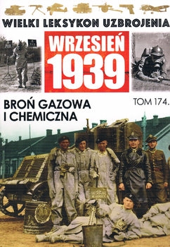 Bron Gazowa i Chemiczna (Wielki Leksykon Uzbrojenia: Wrzesien 1939 Tom 174)