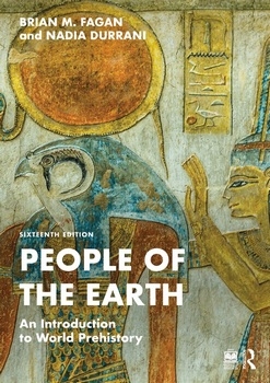 People of the Earth: An Introduction to World Prehistory, 16th Edition