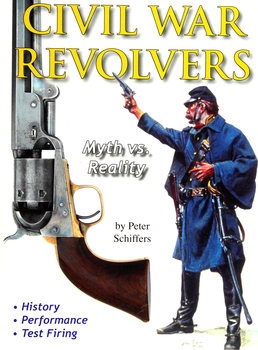 Civil War Revolvers: Myth vs. Reality