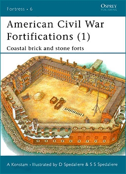 Osprey Fortress 06 - American Civil War Fortifications (1) Coastal Brick and Stone Forts