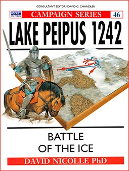 Osprey Campaign 46 - Lake Peipus 1242 Battle of The Ice