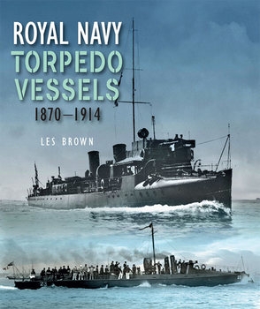 Royal Navy Torpedo Vessels 1870-1914