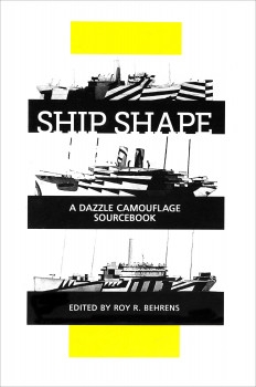 Ship Shape: A Dazzle Camouflage Sourcebook