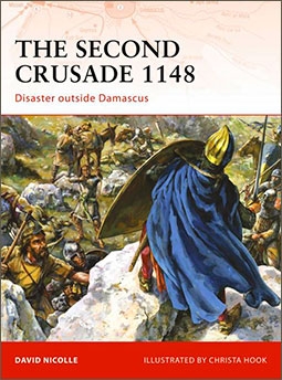 Osprey Campaign 204 - The Second Crusade 1148. Disaster Outside Damascus