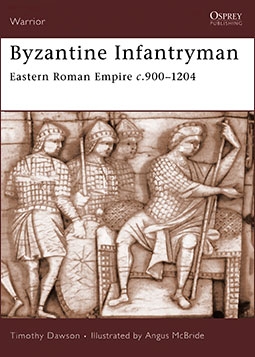 Osprey warrior 118 - Byzantine Infantryman Eastern Roman Empire c.900-1204