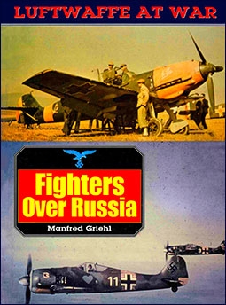 Fighters Over Russia (Luftwaffe at War 1)