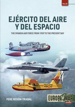 Ejercito del Aire Y Del Espacio: The Spanish Air Force from 1939 to the Present Day (Europe@War Series 25)