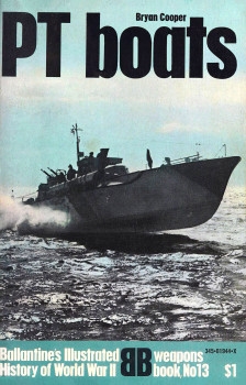 PT Boats (Ballantine's Illustrated History of World War II, Weapons Book 13)