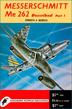 Kookaburra Technical manual. Series 1, no.6: Messerschmitt Me 262 Described Part 1