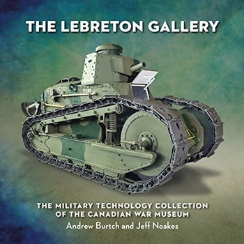 The LeBreton Gallery: The Military Technology Collection of the Canadian War Museum