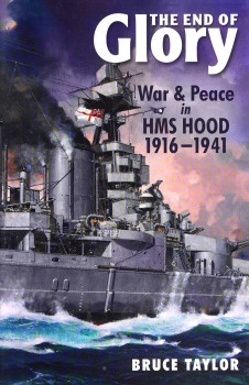 The End of Glory: War & Peace in HMS Hood, 1916-1941